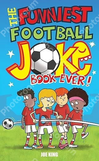 The Funniest Football Joke Book Ever!: Updated with hilarious new jokes